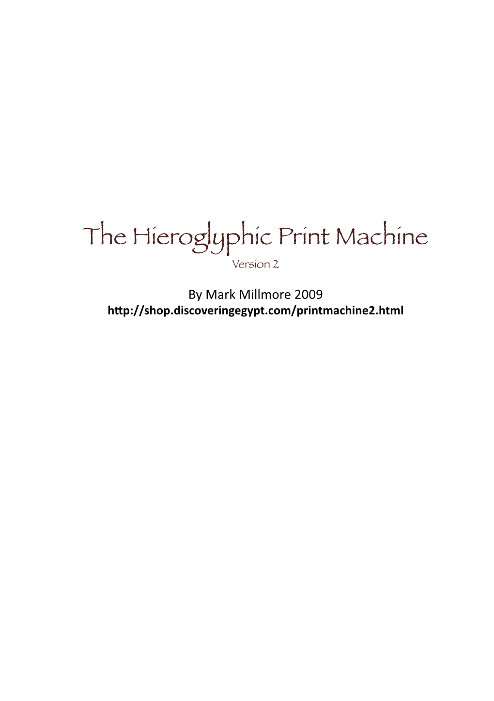 The Hieroglyphic Print Machine