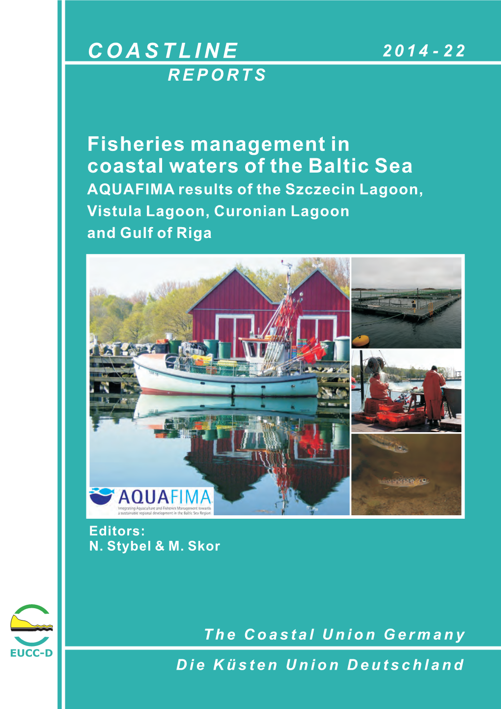 Fisheries Management in Coastal Waters of the Baltic Sea AQUAFIMA Results of the Szczecin Lagoon, Vistula Lagoon, Curonian Lagoon and Gulf of Riga