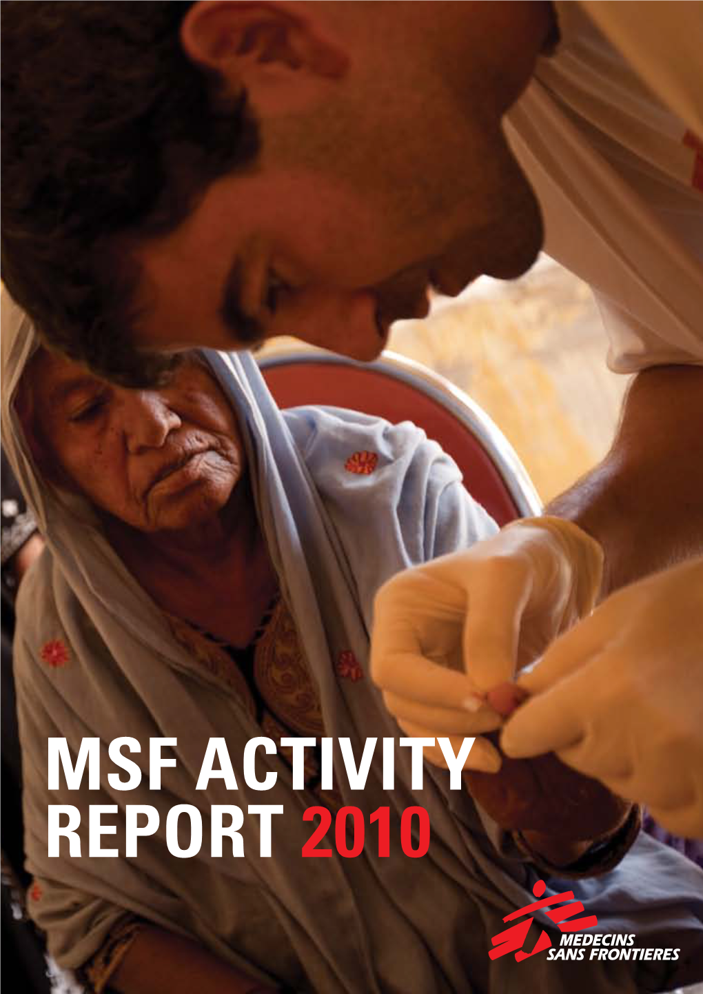 MSF Activity Report 2010 the Médecins Sans Frontières Charter