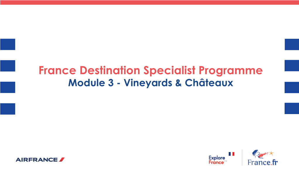 Module 3 - Vineyards & Châteaux a Rendezvous with Wine on Air France Cities of Champagne