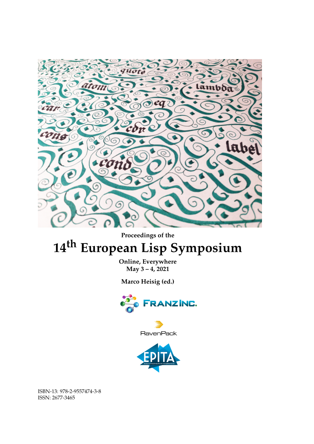 Proceedings of the 14Th European Lisp Symposium Online, Everywhere May 3 – 4, 2021 Marco Heisig (Ed.)