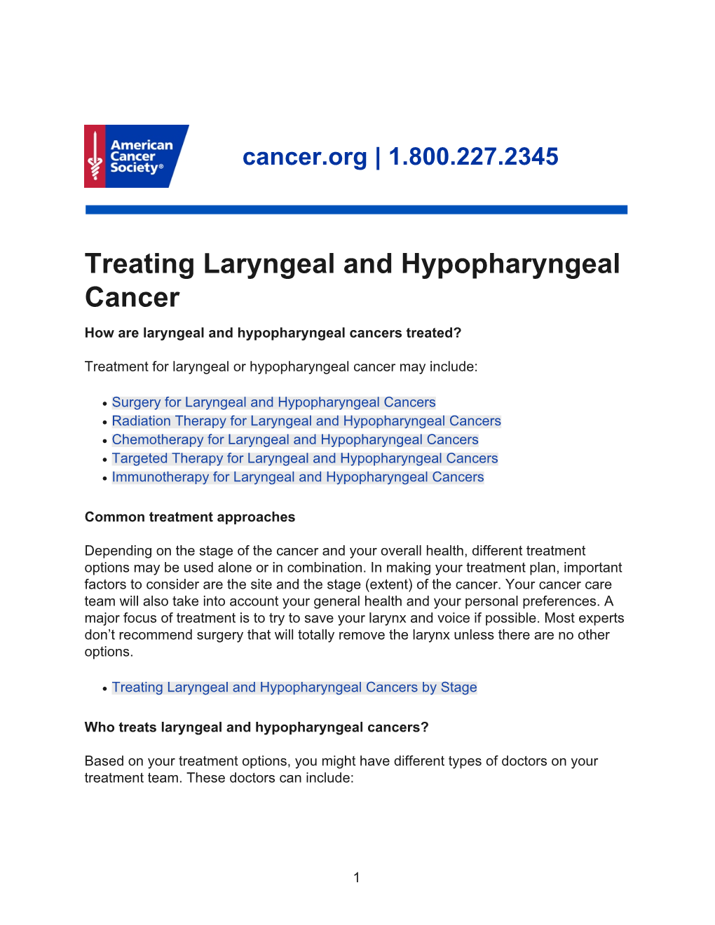 Treating Laryngeal and Hypopharyngeal Cancer How Are Laryngeal and Hypopharyngeal Cancers Treated?