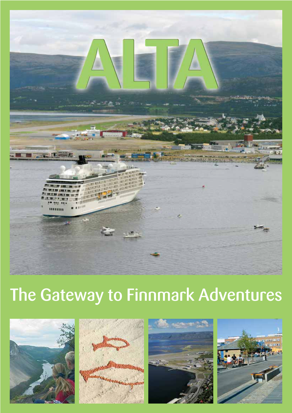 The Gateway to Finnmark Adventures Alta Museum – Pæskatun – Canyon Huskies – Alta Friluftspark