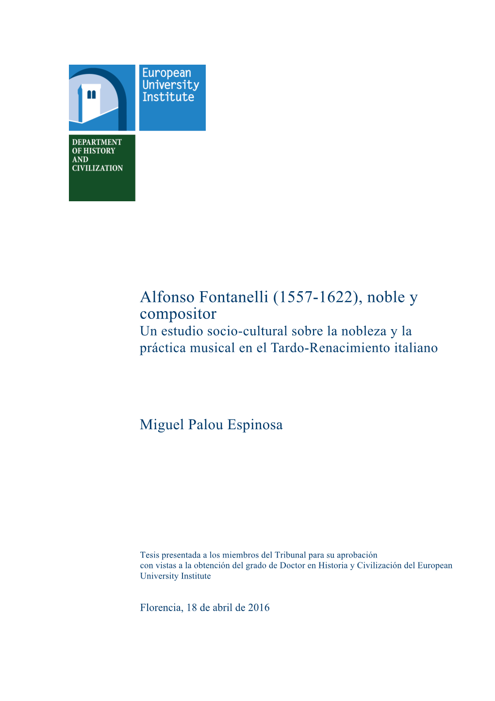 Alfonso Fontanelli (1557-1622), Noble Y Compositor Un Estudio Socio-Cultural Sobre La Nobleza Y La Práctica Musical En El Tardo-Renacimiento Italiano