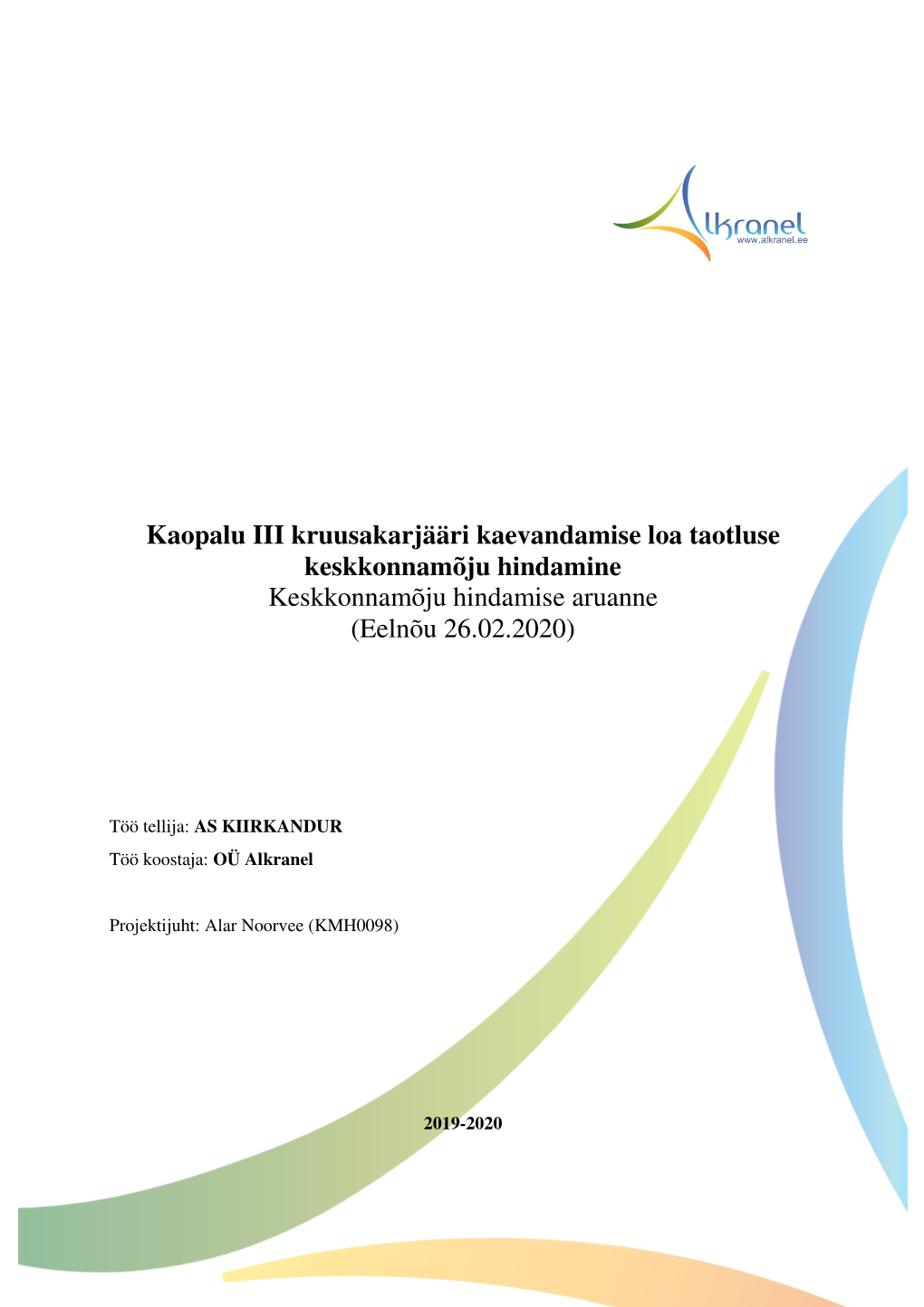 Kaopalu III Kruusakarjääri Kaevandamise Loa Taotluse Keskkonnamõju Hindamine Keskkonnamõju Hindamise Aruanne (Eelnõu 26.02.2020)