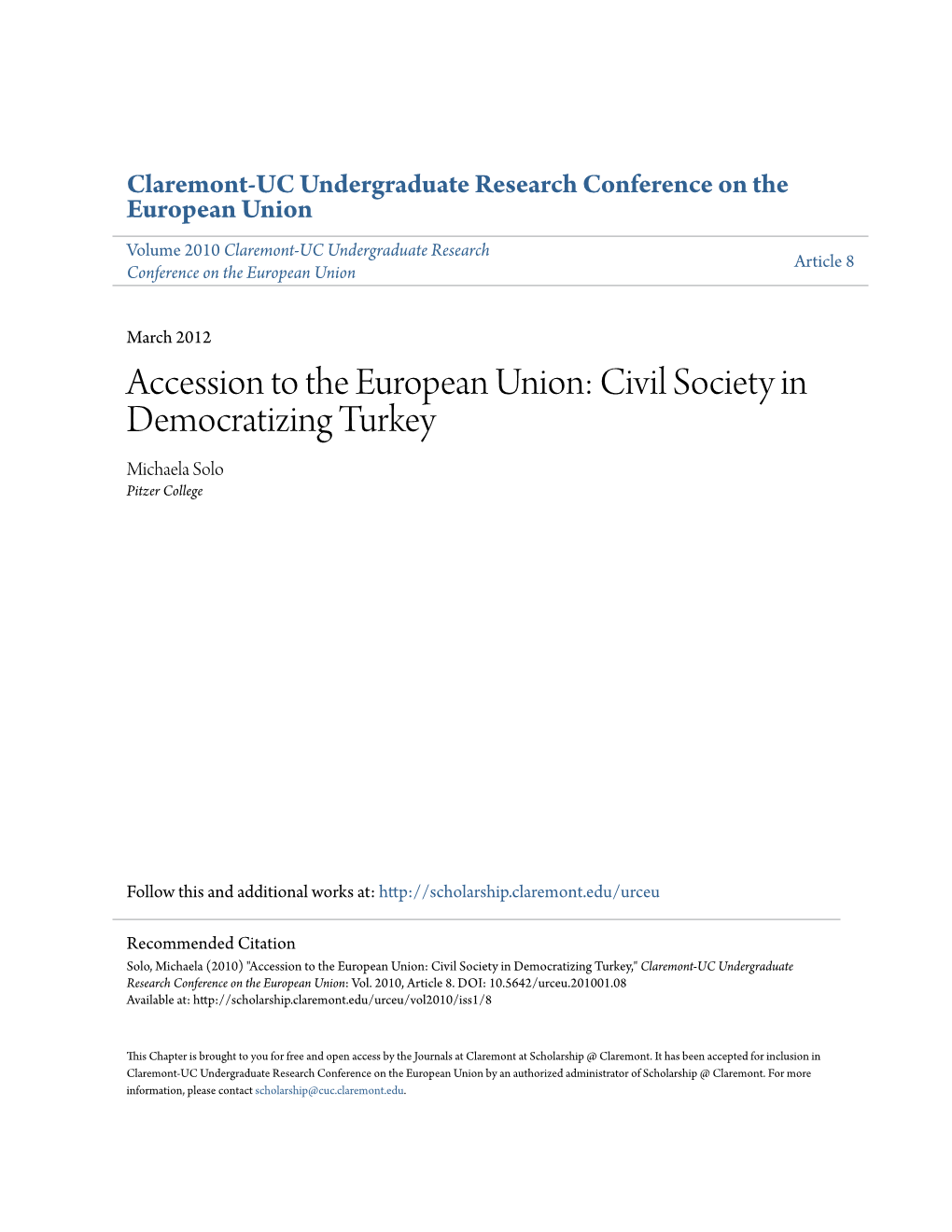 Accession to the European Union: Civil Society in Democratizing Turkey Michaela Solo Pitzer College