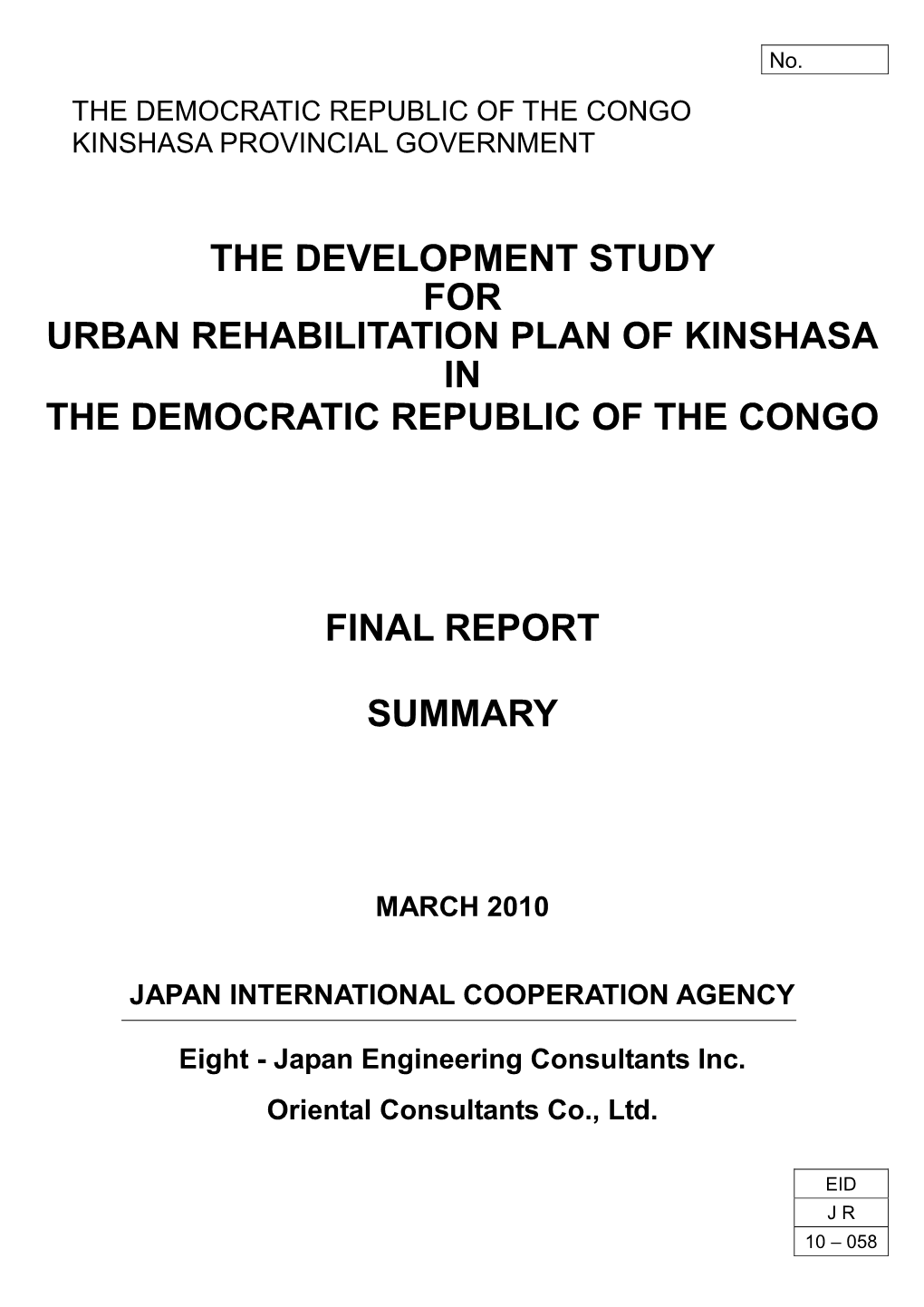 The Development Study for Urban Rehabilitation Plan of Kinshasa in the Democratic Republic of the Congo Final Report Summary, March 2010 Table of Contents