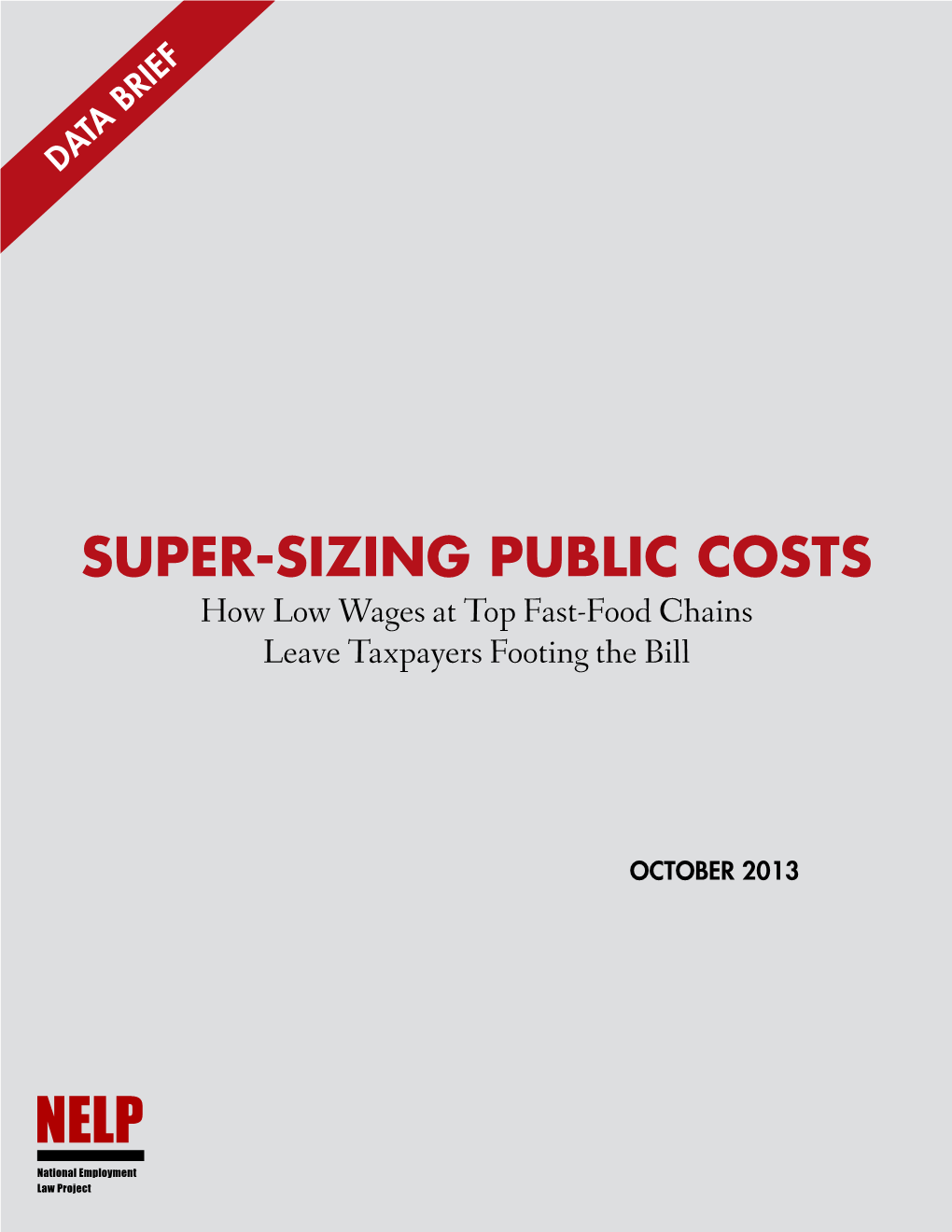 SUPER-SIZING PUBLIC COSTS How Low Wages at Top Fast-Food Chains Leave Taxpayers Footing the Bill