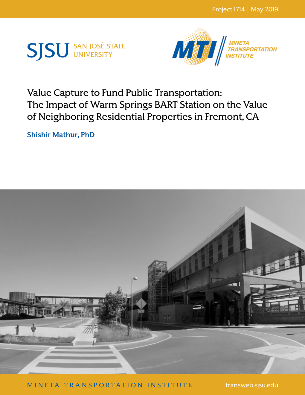 Value Capture to Fund Public Transportation: the Impact of Warm Springs BART Station on the Value of Neighboring Residential Properties in Fremont, CA