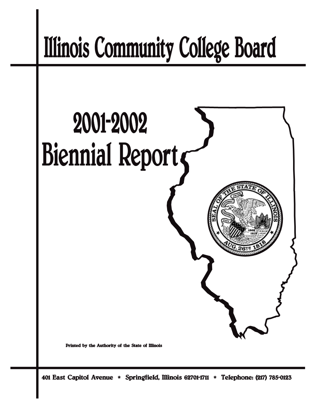 2001-2002 ICCB Biennial Report 3 LETTER from the ILLINOIS COMMUNITY COLLEGE BOARD PRESIDENT/CEO