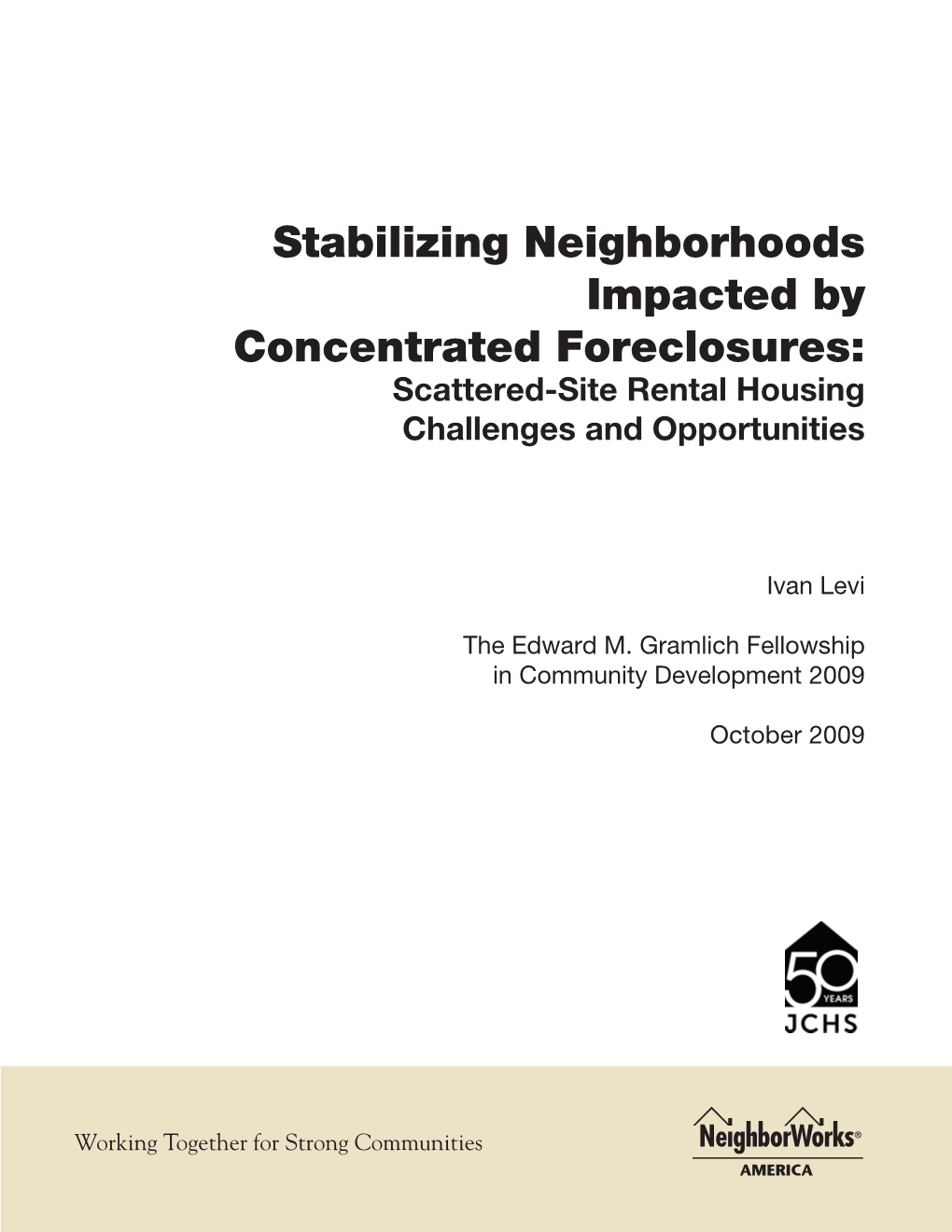 Stabilizing Neighborhoods Impacted by Concentrated Foreclosures: Scattered-Site Rental Housing Challenges and Opportunities