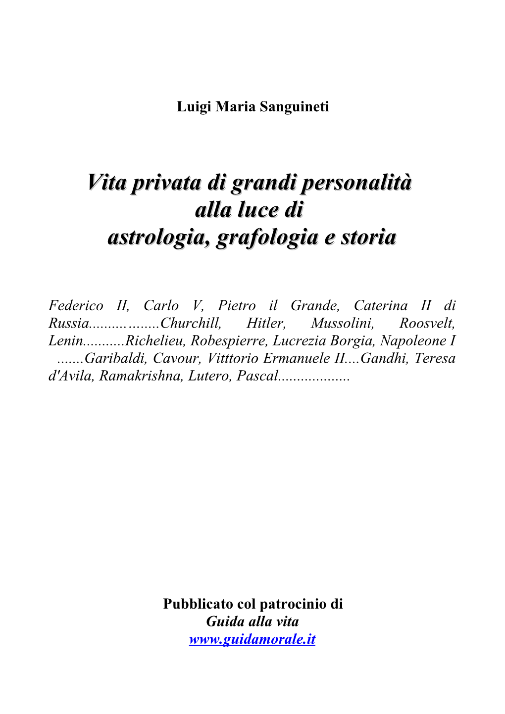 Vita Privata Di Grandi Personalità Alla Luce Di Astrologia, Grafologia E Storia