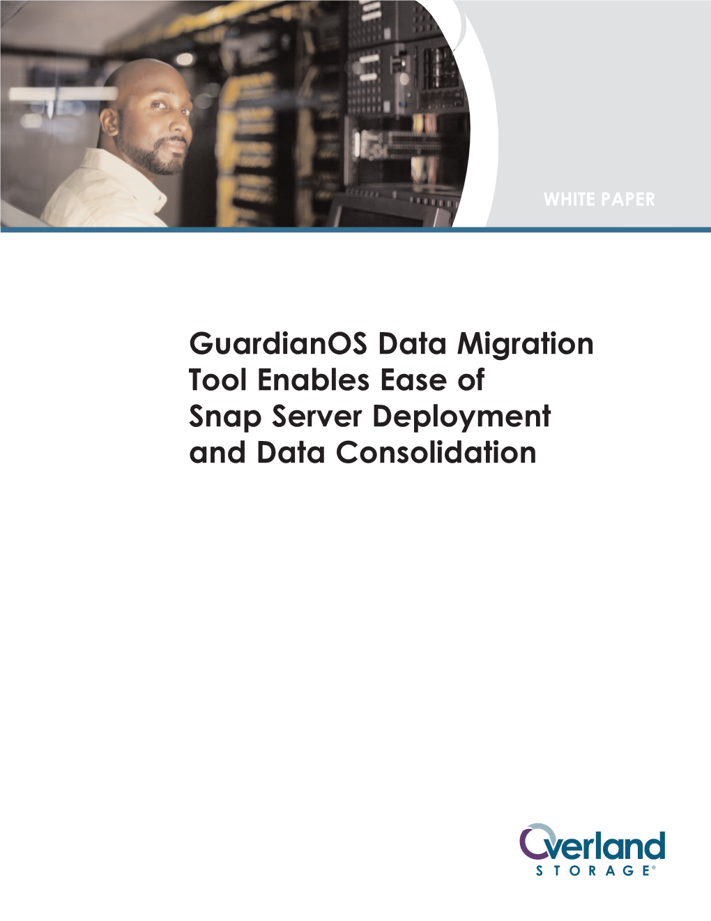 Guardianos Data Migration Tool Enables Ease of Snap Server Deployment and Data Consolidation Introduction