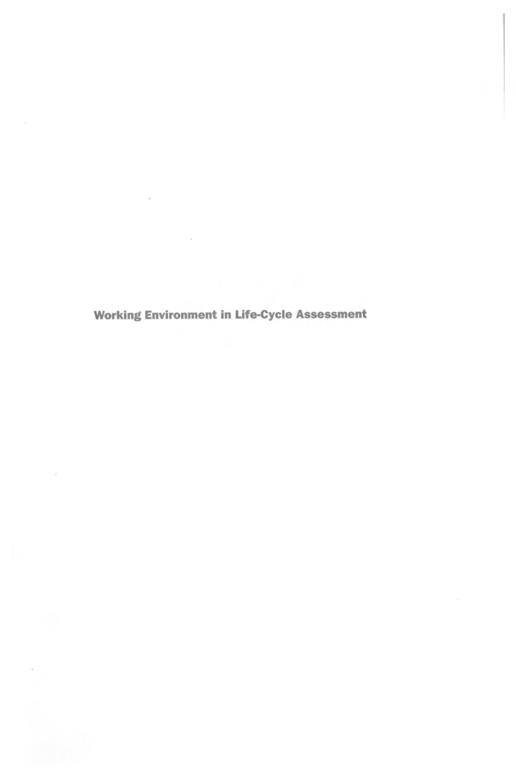 Working Environment in Life-Cycle Assessment Other Titles from the Society of Environmental Toxicology and Chemistry