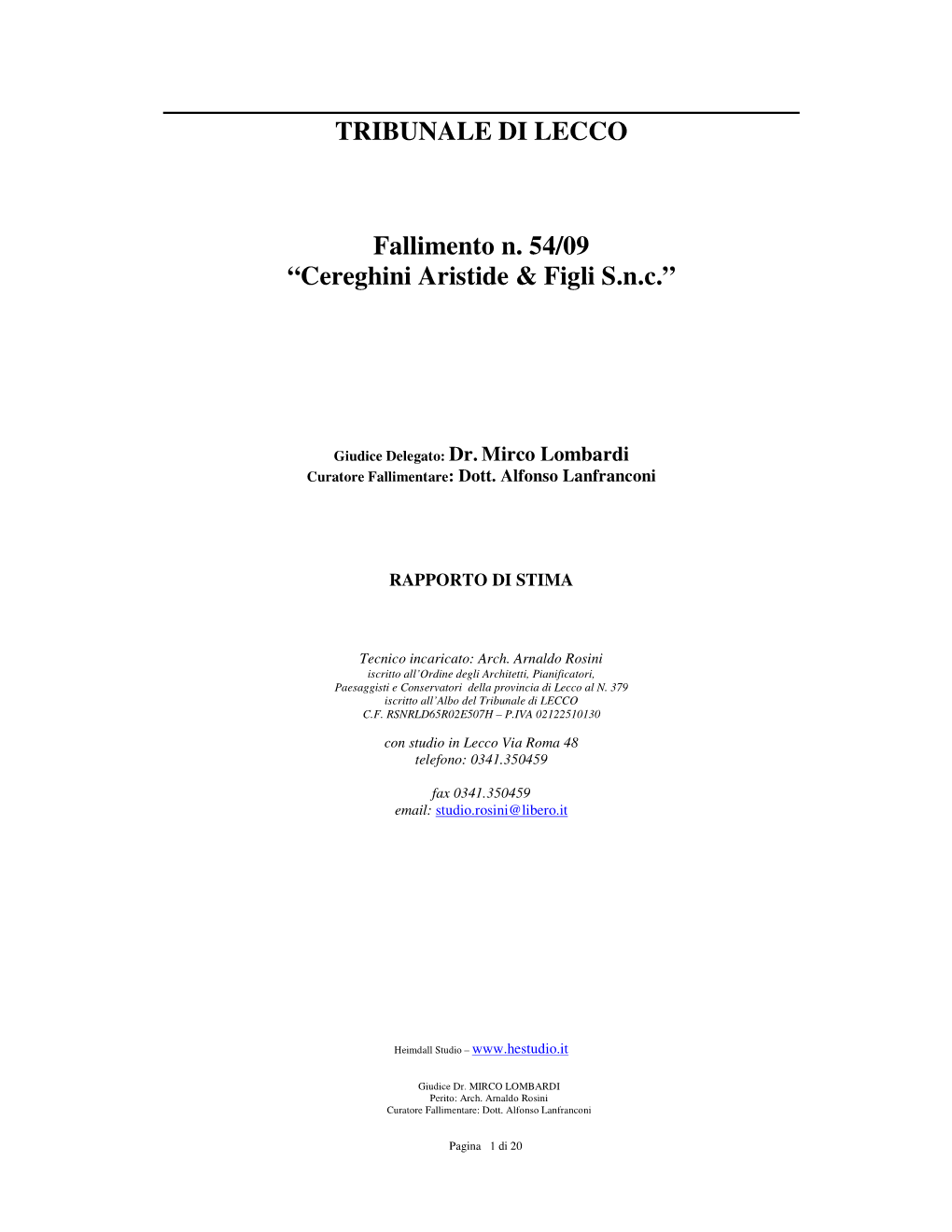 TRIBUNALE DI LECCO Fallimento N. 54/09 “Cereghini Aristide & Figli