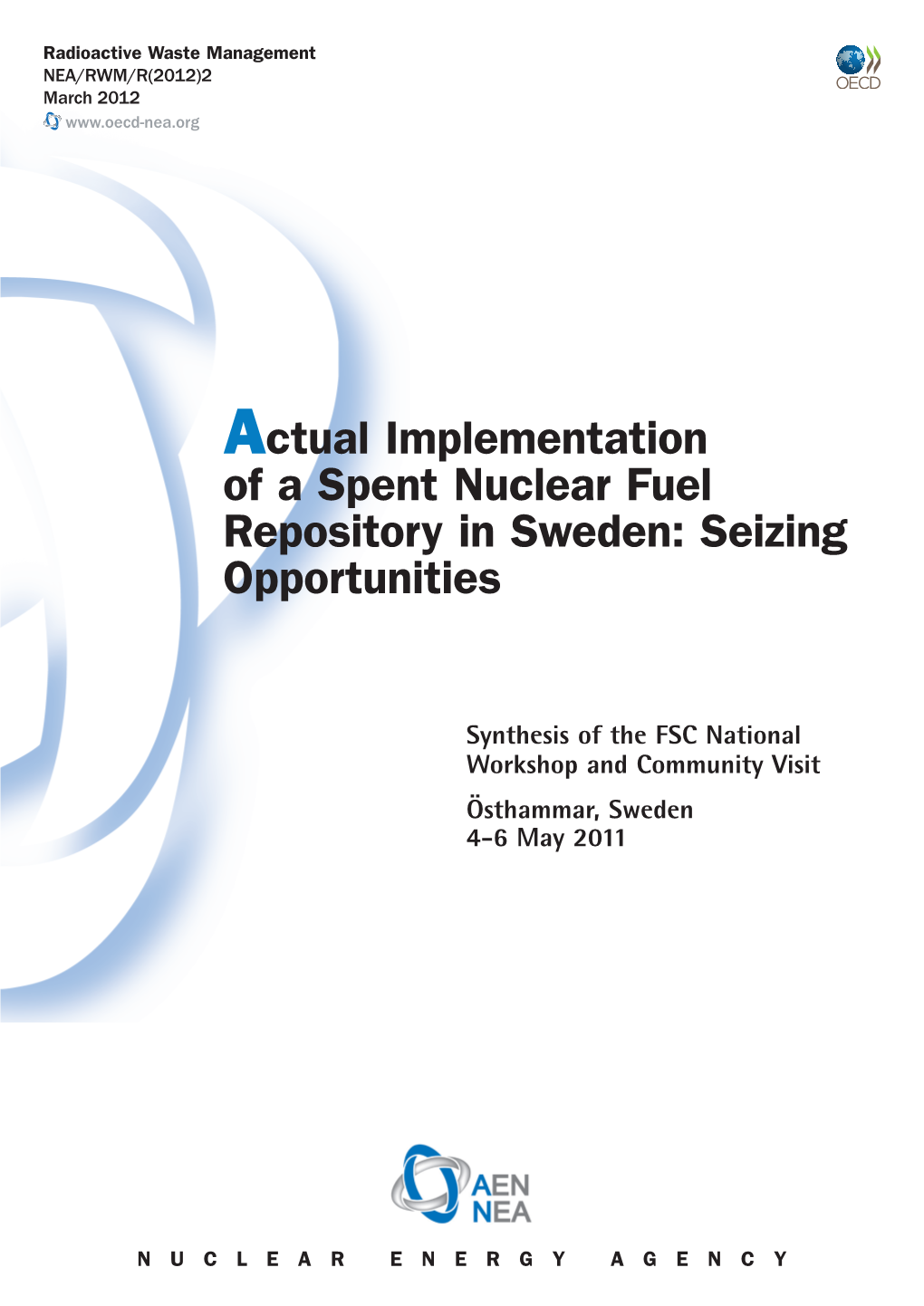 Actual Implementation of a Spent Nuclear Fuel Repository in Sweden: Seizing Opportunities