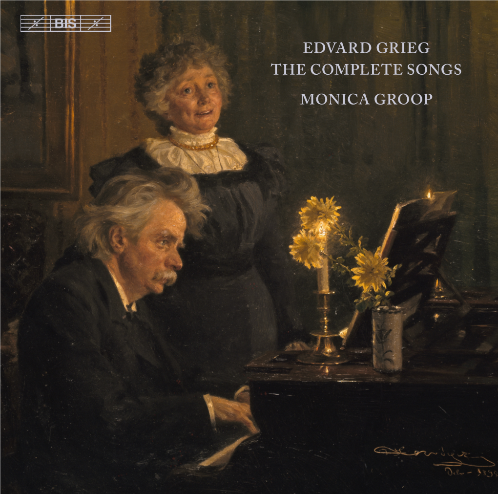 Edvard Grieg the Complete Songs Monica Groop