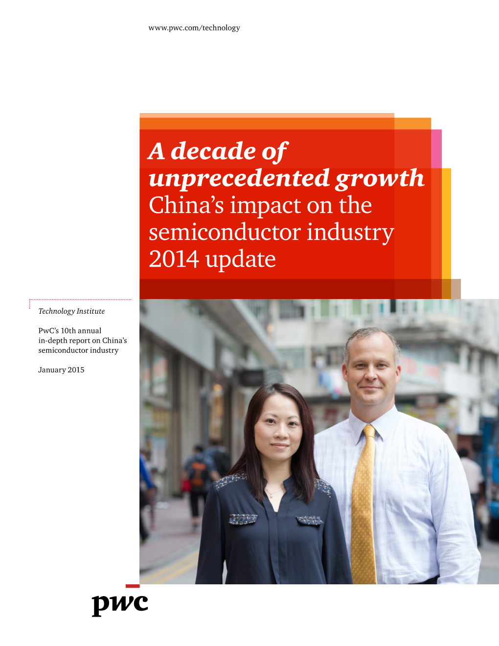 A Decade of Unprecedented Growth China's Impact on the Semiconductor Industry 2014 Update