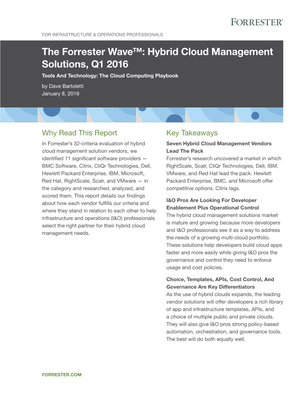 The Forrester Wave™: Hybrid Cloud Management Solutions, Q1 2016 Tools and Technology: the Cloud Computing Playbook by Dave Bartoletti January 8, 2016