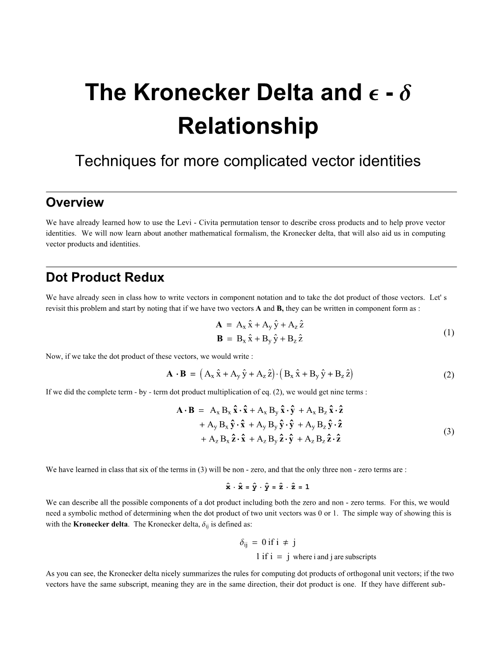 The Kronecker Delta and E - D Relationship Techniques for More Complicated Vector Identities