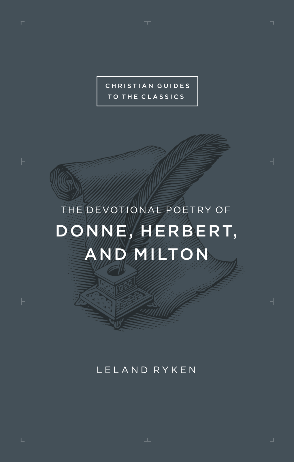 Donne, Herbert, and Milton Ryken U.S