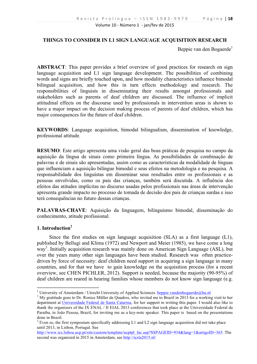 THINGS to CONSIDER in L1 SIGN LANGUAGE ACQUISITION RESEARCH Beppie Van Den Bogaerde1