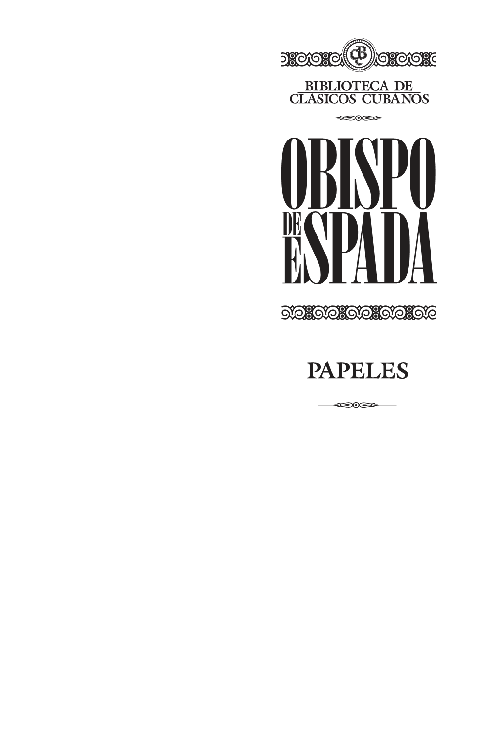 Obispo De Espada: Papeles