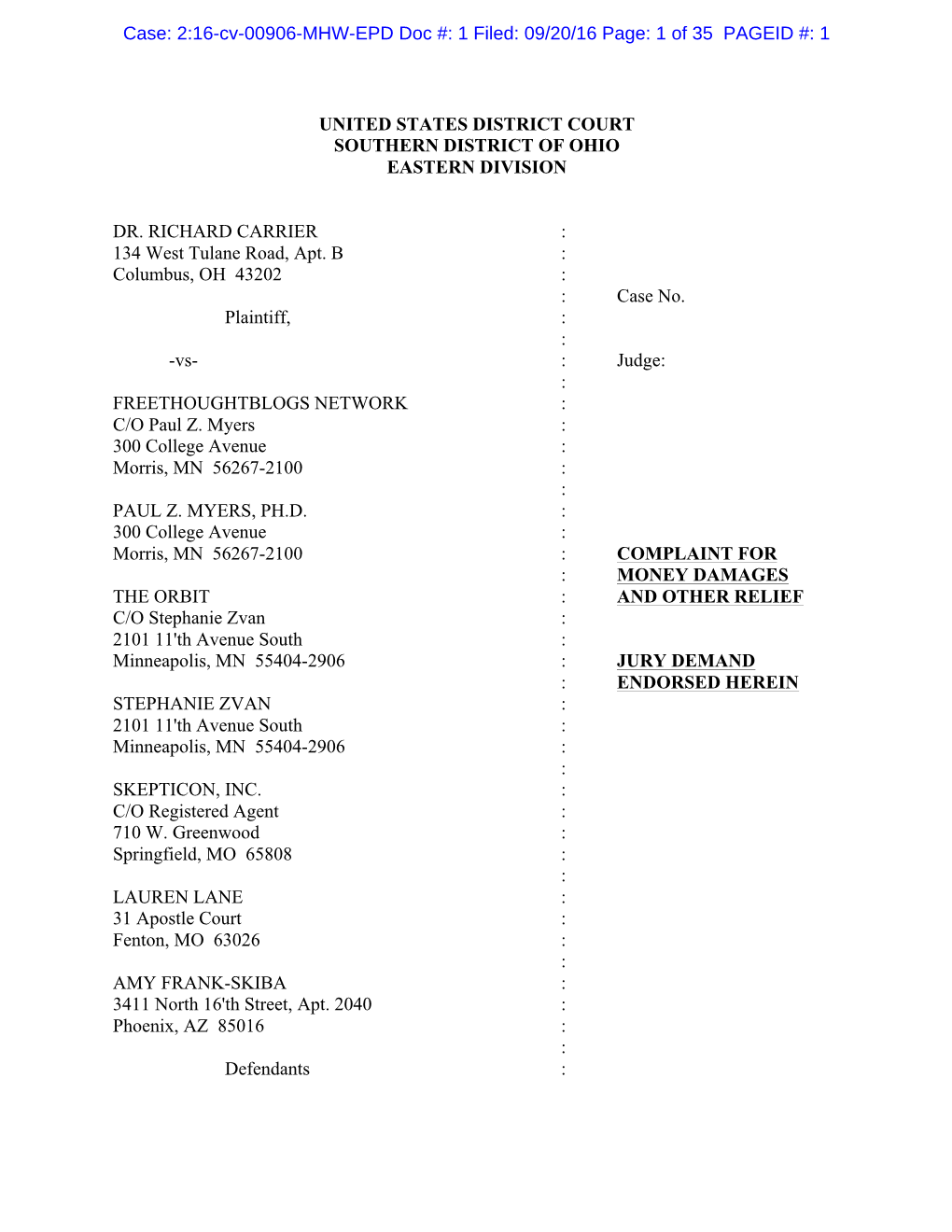 UNITED STATES DISTRICT COURT SOUTHERN DISTRICT of OHIO EASTERN DIVISION DR. RICHARD CARRIER : 134 West Tulane Road, Apt. B : Co