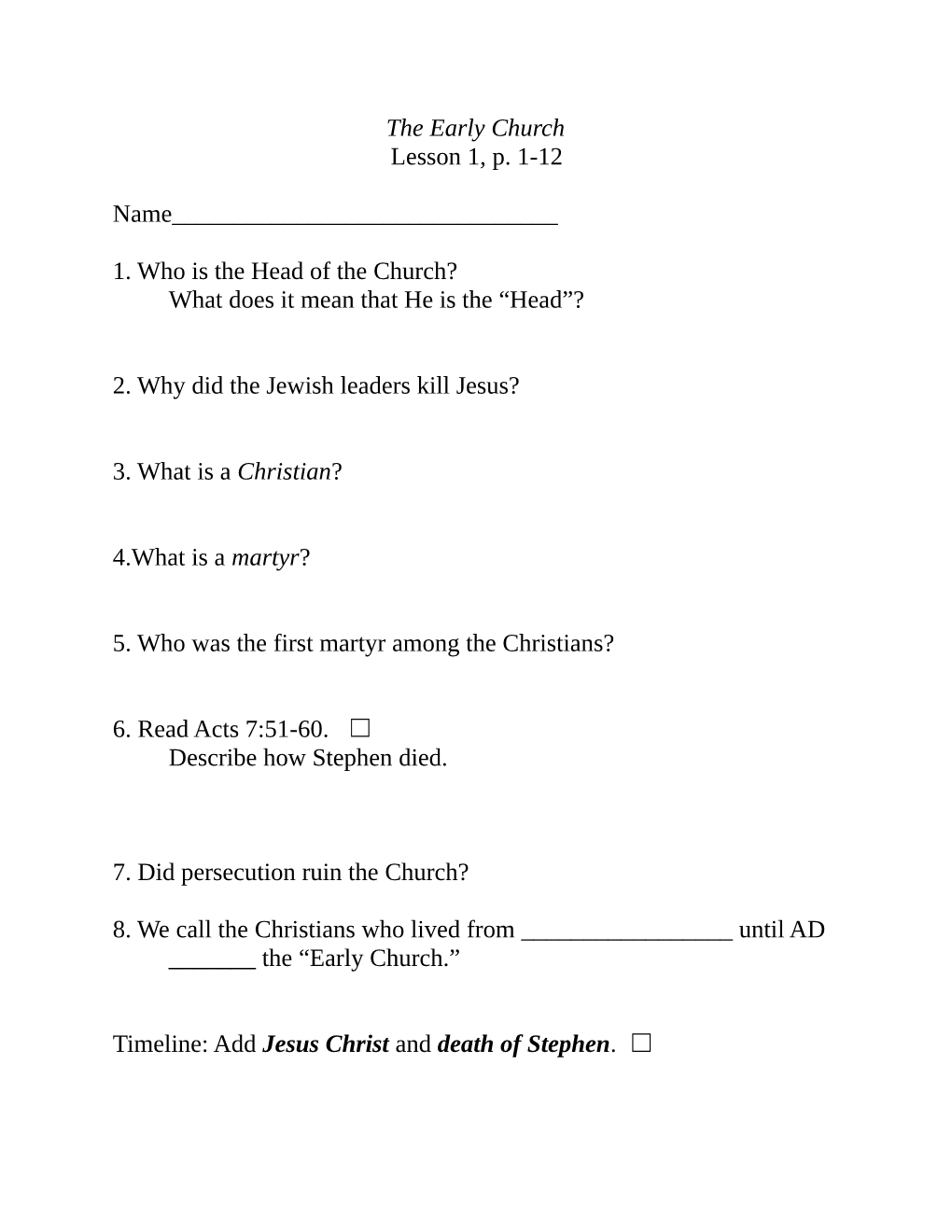 The Early Church Lesson 1, P. 1-12 Name___1. Who Is the Head of the Church?