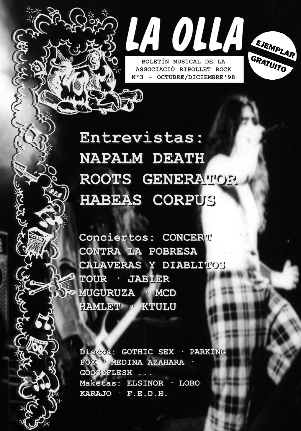 Entrevistas: NAPALM DEATH ROOTS GENERATOR HABEAS CORPUS