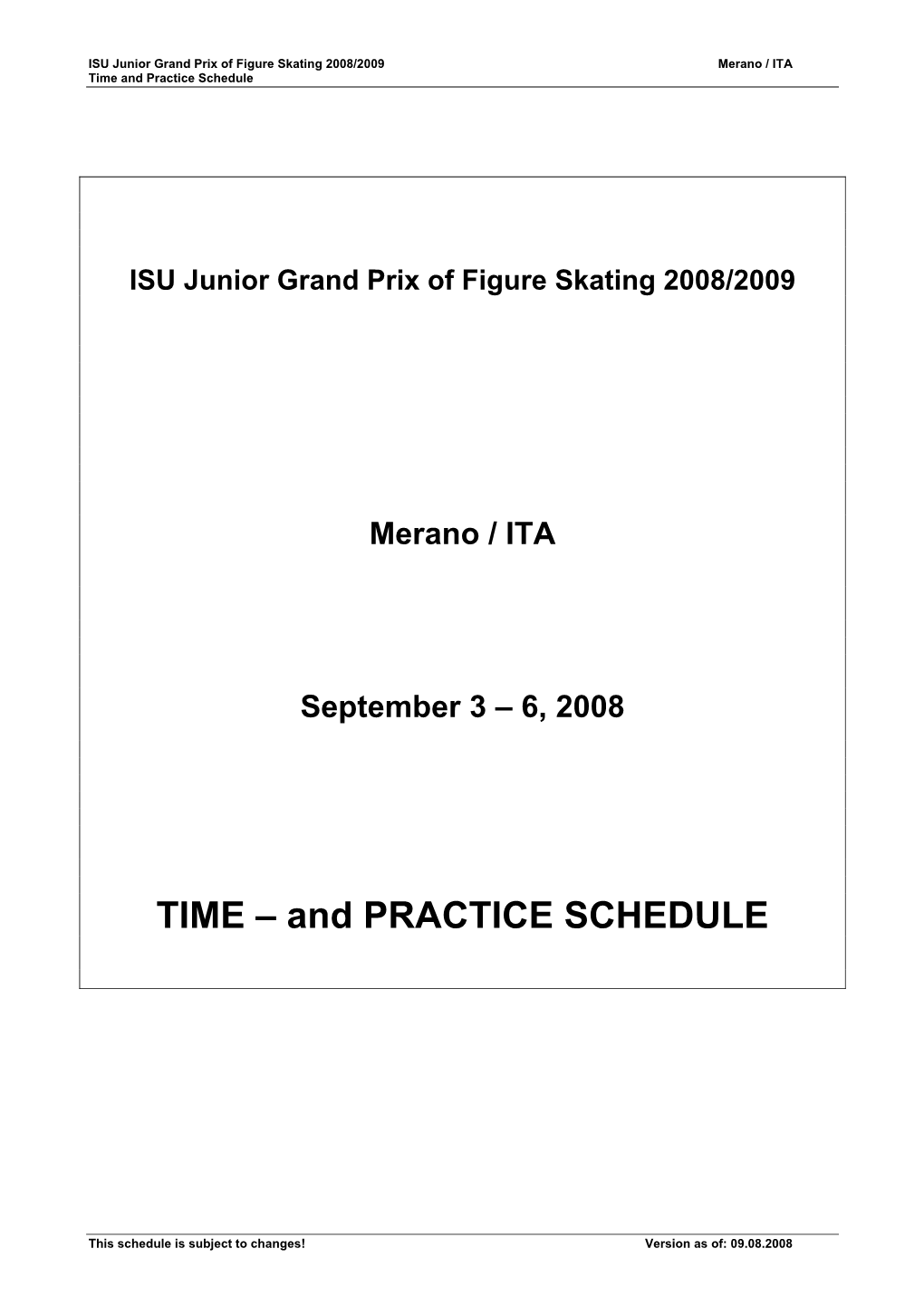 TIME – and PRACTICE SCHEDULE