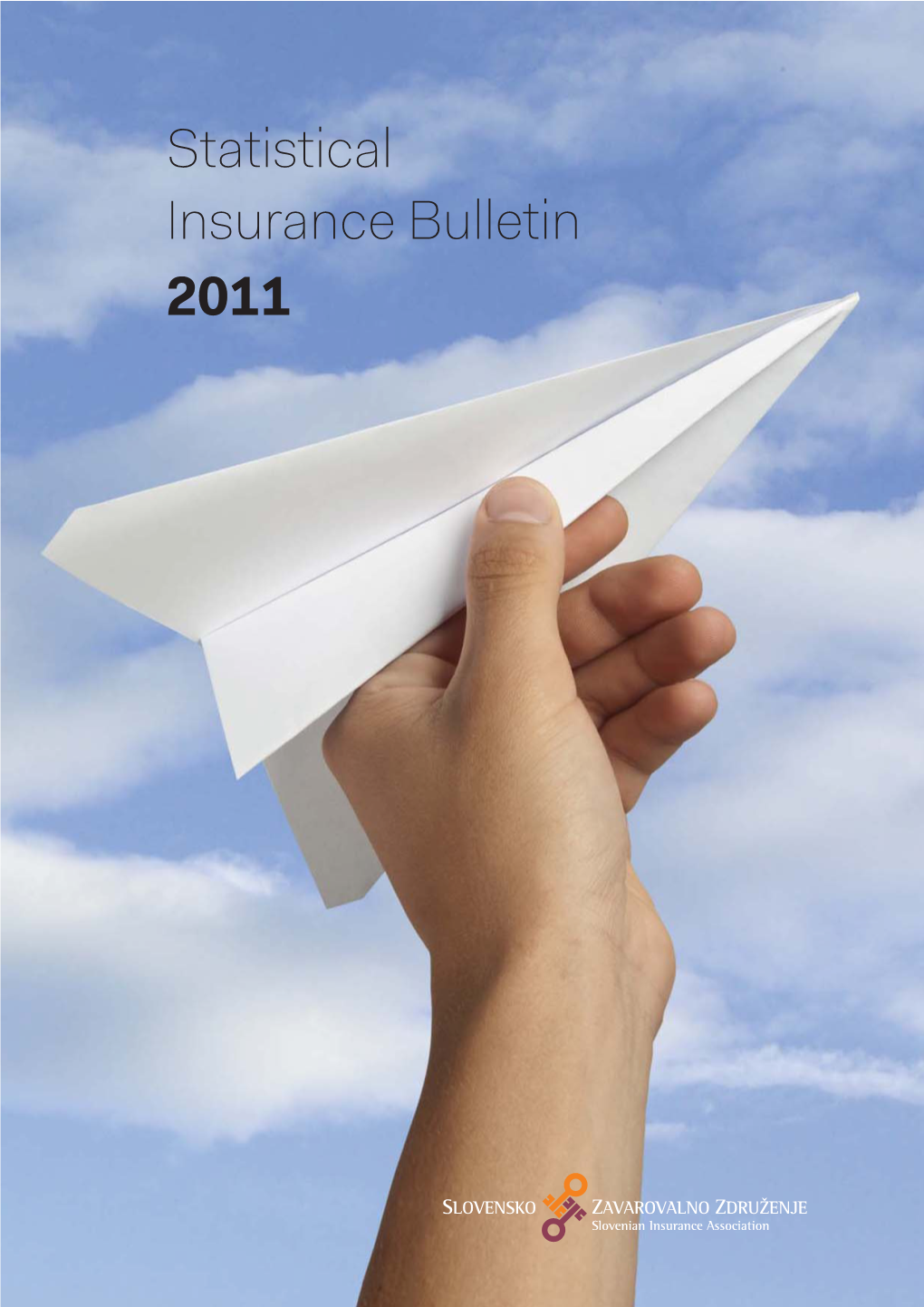 Statistical Insurance Bulletin 2011 Statistical Insurance Bulletin 2011 1