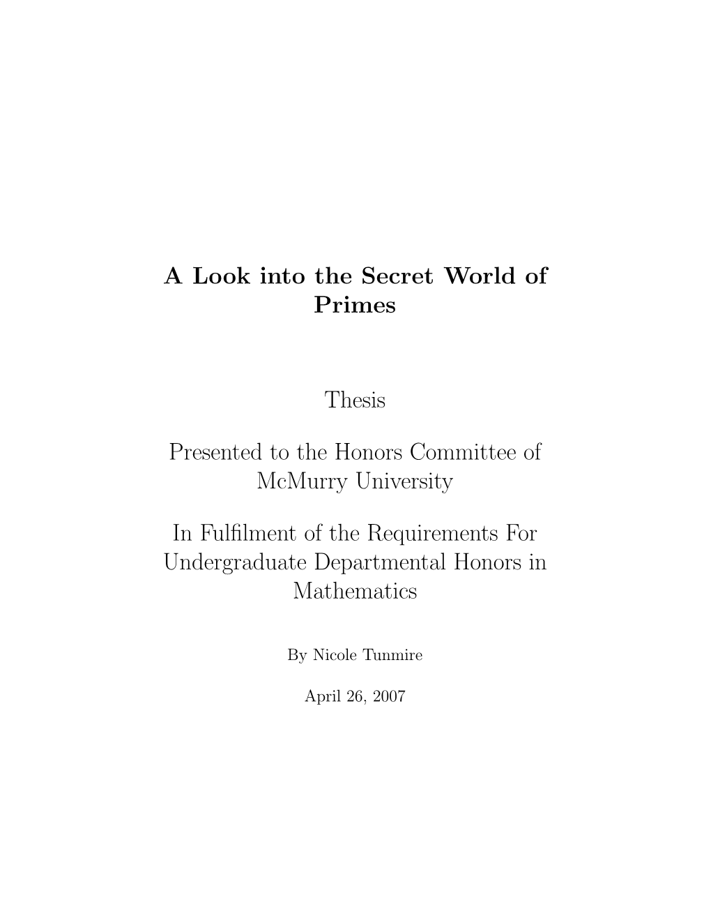 A Look Into the Secret World of Primes Thesis Presented to the Honors Committee of Mcmurry University in Fulfilment of the Requi