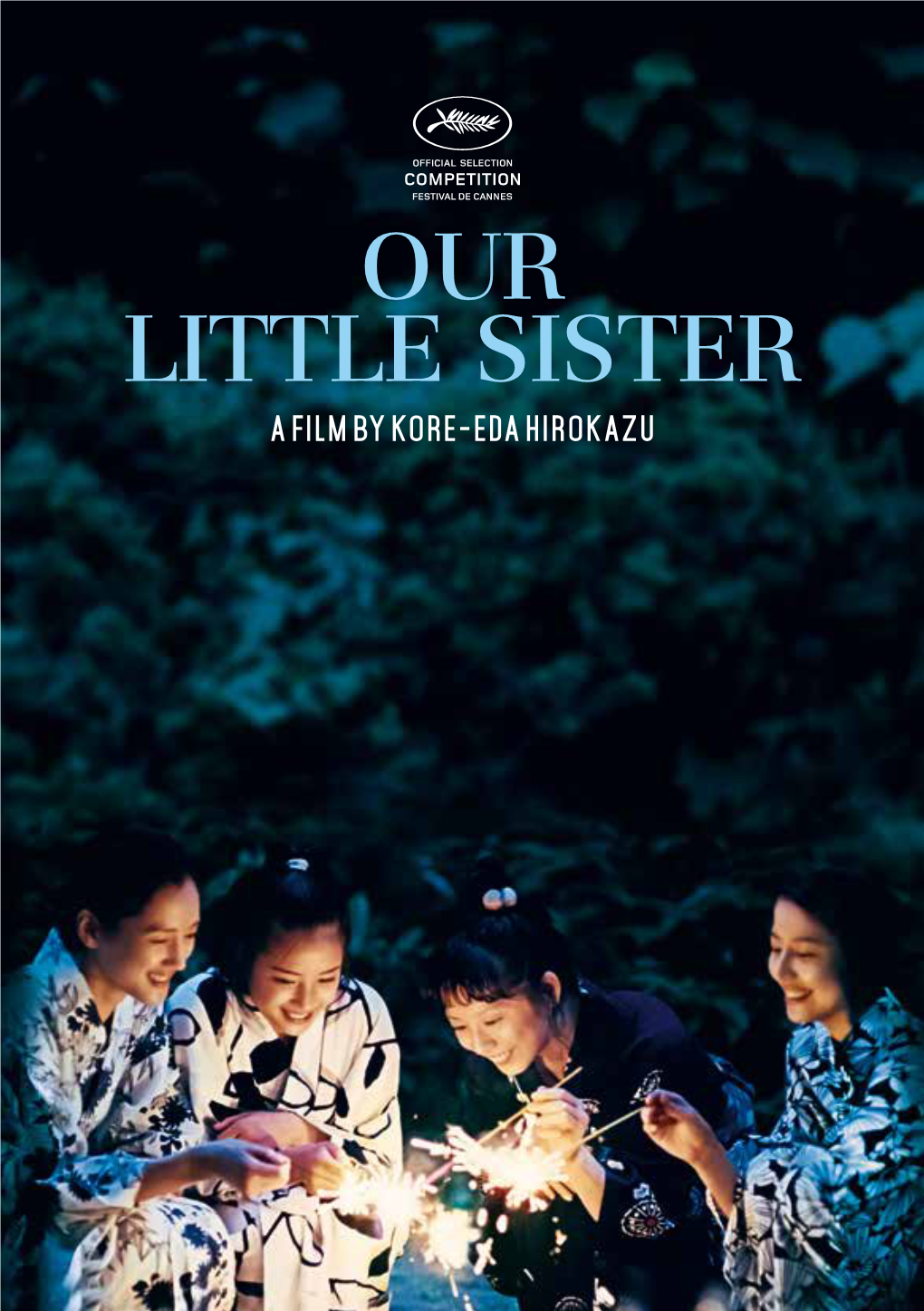 Our Little Sister a Film by Kore-Eda Hirokazu Fuji Television Network Inc., Shogakukan Inc., Toho Co., Ltd