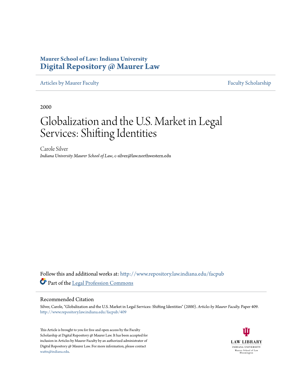 Globalization and the U.S. Market in Legal Services: Shifting Identities Carole Silver Indiana University Maurer School of Law, C-Silver@Law.Northwestern.Edu