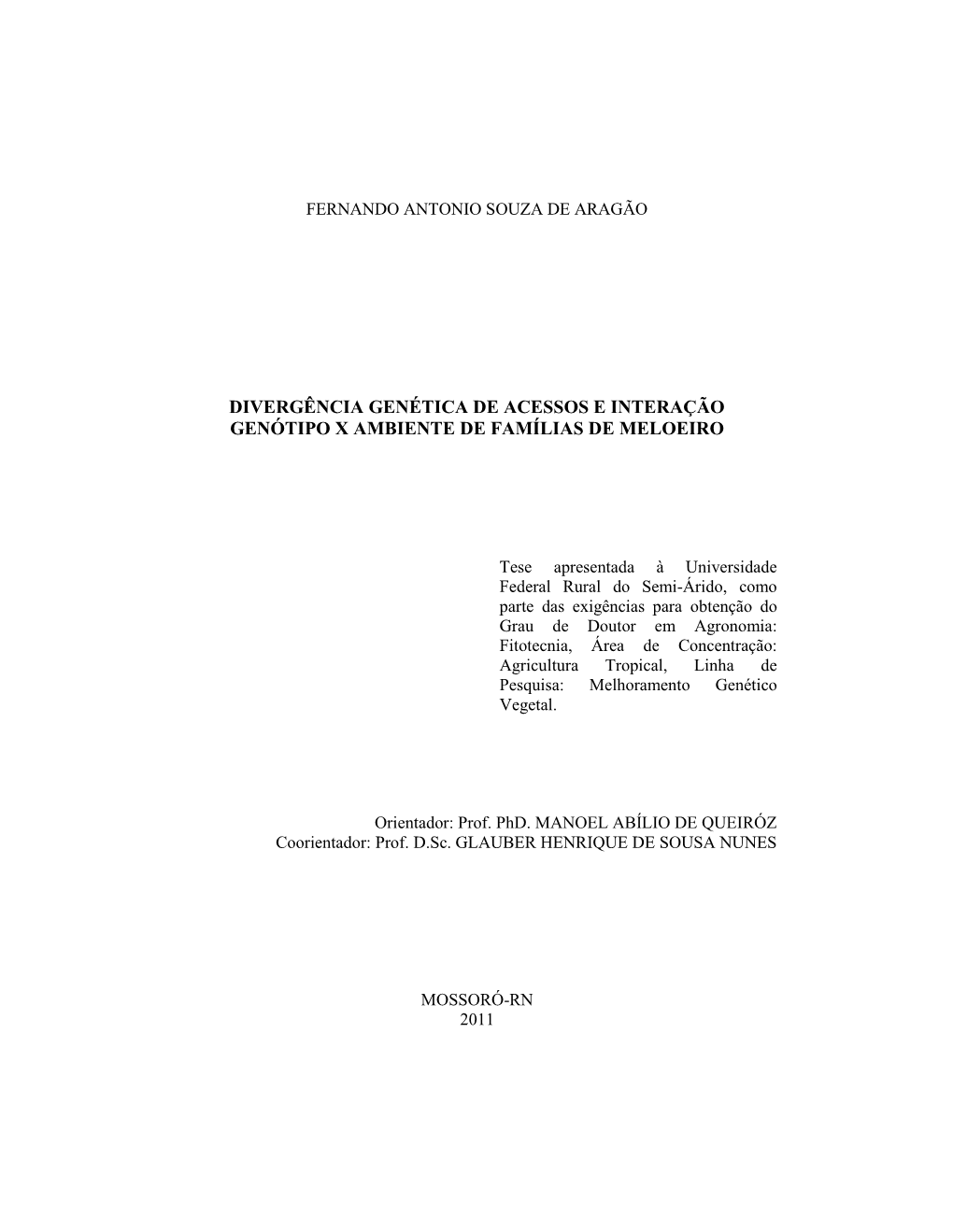 Divergência Genética De Acessos E Interação Genótipo X Ambiente De Famílias De Meloeiro