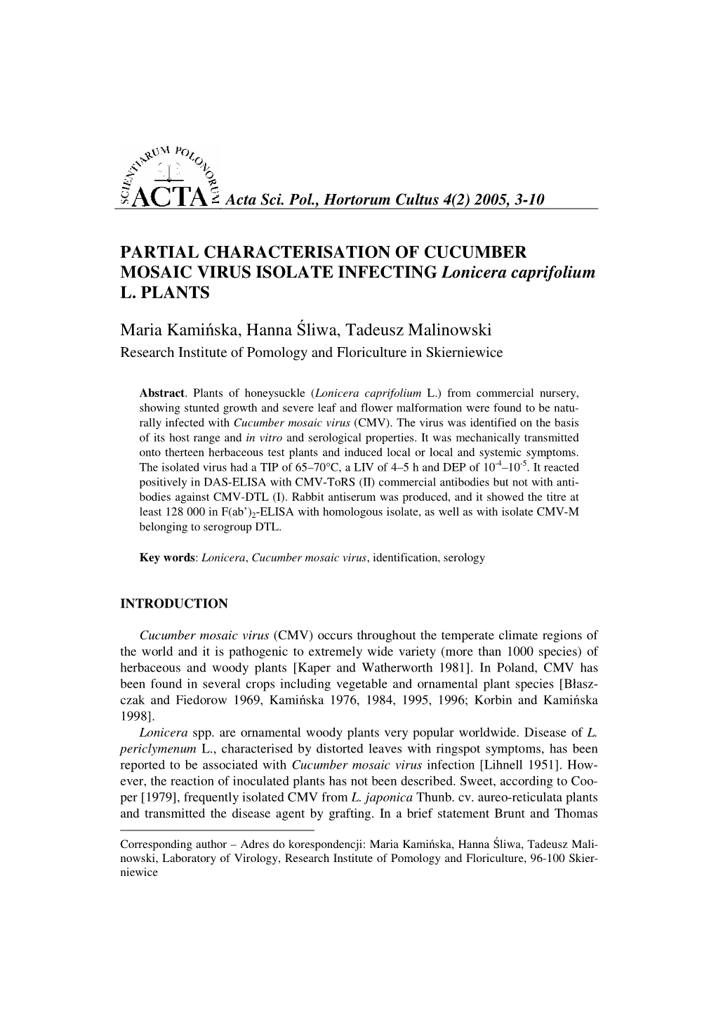 PARTIAL CHARACTERISATION of CUCUMBER MOSAIC VIRUS ISOLATE INFECTING Lonicera Caprifolium L. PLANTS Maria Kamińska, Hanna Śliwa