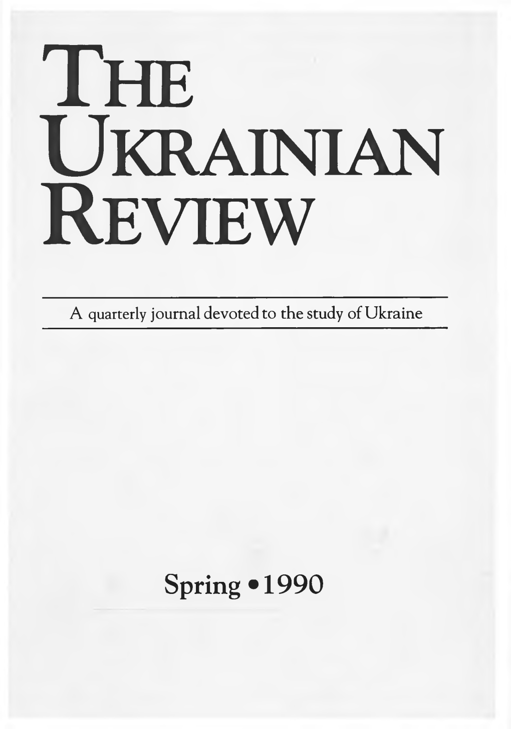 THE UKRAINIAN REVIEW a Quarterly Journal Devoted to the Study of Ukraine