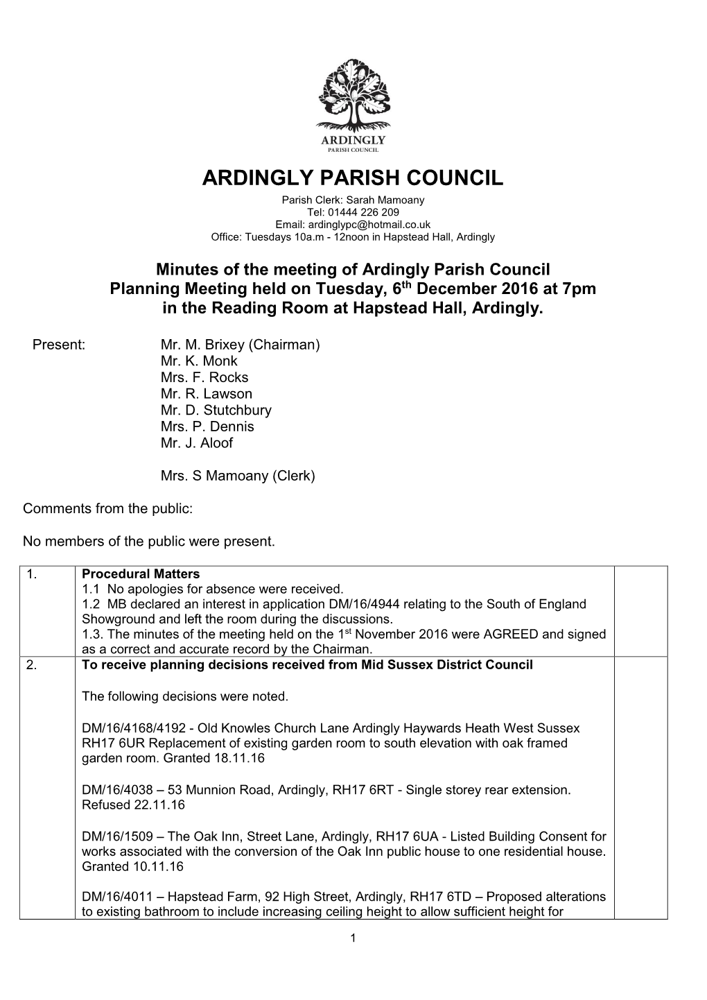 ARDINGLY PARISH COUNCIL Parish Clerk: Sarah Mamoany Tel: 01444 226 209 Email: Ardinglypc@Hotmail.Co.Uk Office: Tuesdays 10A.M - 12Noon in Hapstead Hall, Ardingly