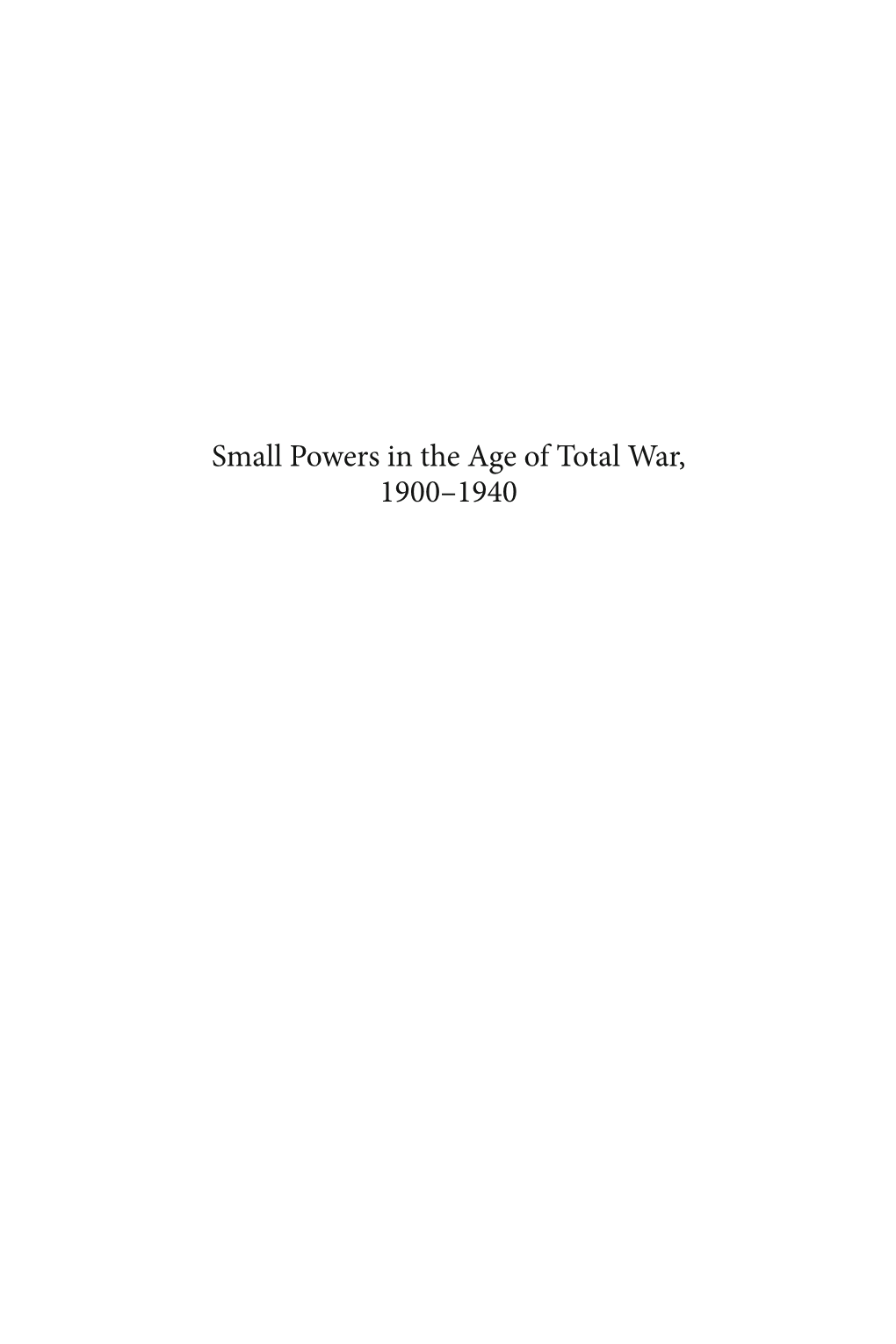 Small Powers in the Age of Total War, 1900–1940 History of Warfare