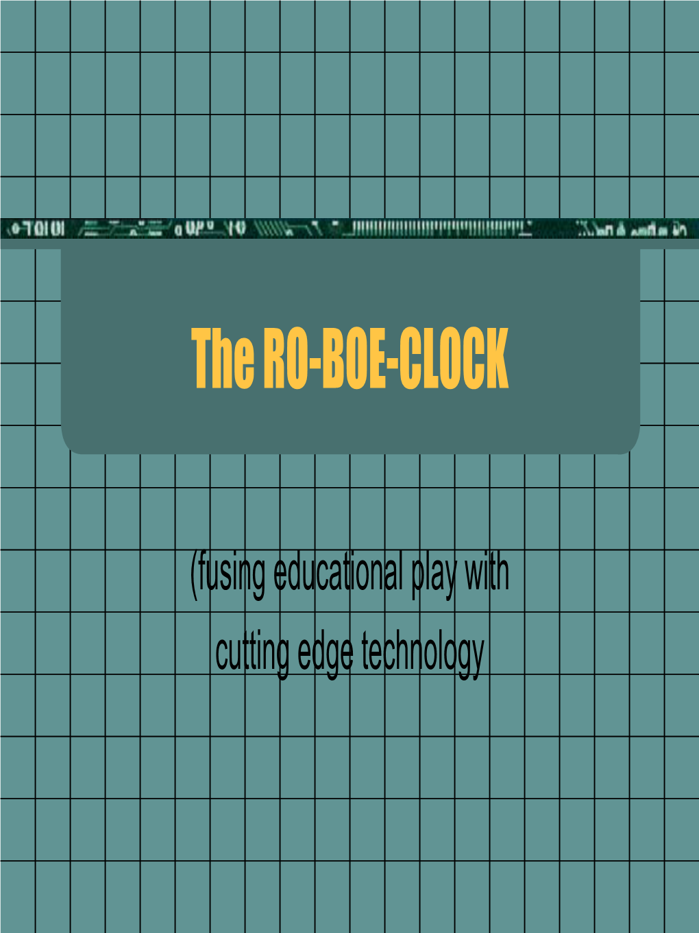 The RO-BOE-CLOCK