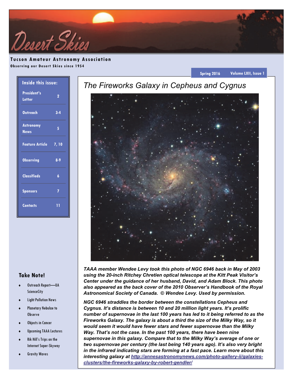 Desert Skies Since 1954 Volume , Issue Inside This Issue: the Fireworks Galaxy in Cepheus and Cygnus President’S 2 Letter