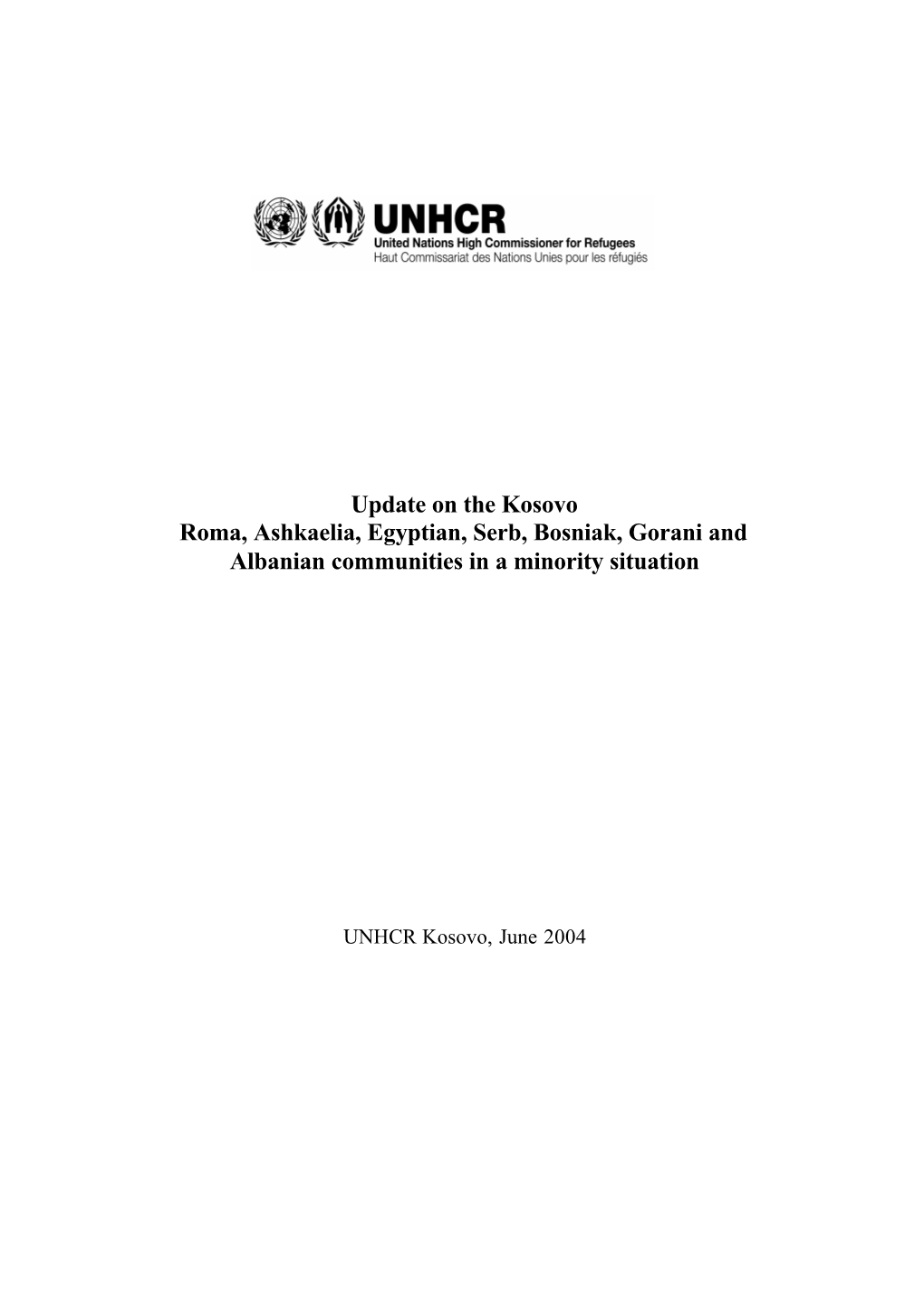 Update on the Kosovo Roma, Ashkaelia, Egyptian, Serb, Bosniak, Gorani and Albanian Communities in a Minority Situation