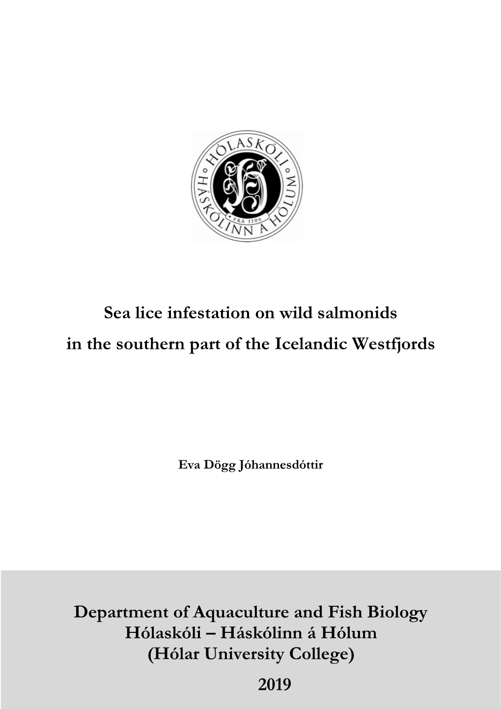 Sea Lice Infestation on Wild Salmonids in the Southern Part of the Icelandic Westfjords Department of Aquaculture and Fish Biol