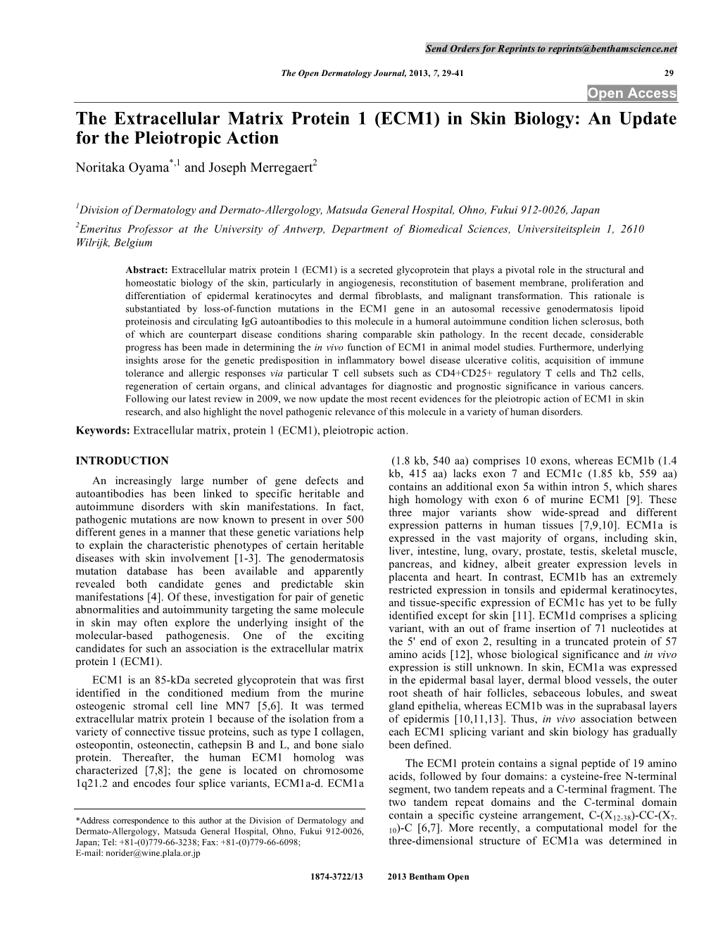 The Extracellular Matrix Protein 1 (ECM1) in Skin Biology: an Update for the Pleiotropic Action Noritaka Oyama*,1 and Joseph Merregaert2