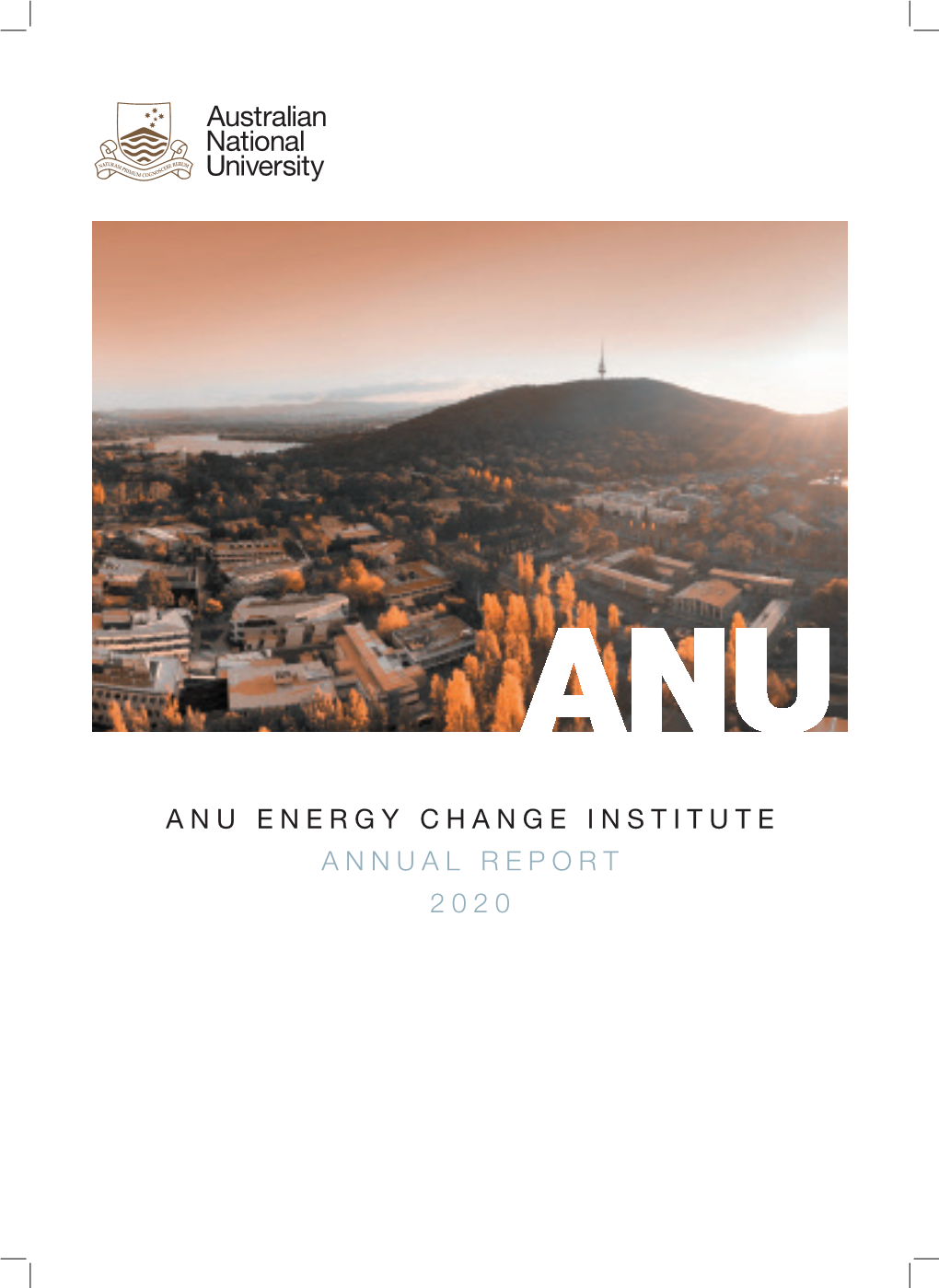 Anu Energy Change Institute Annual Report 2020 Contents