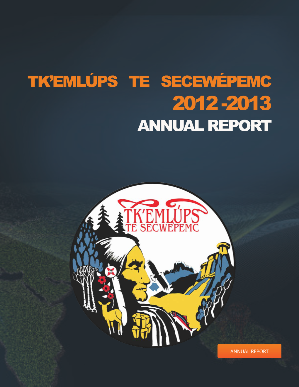 Tk'emlúps Te Secewépemc Annual Report