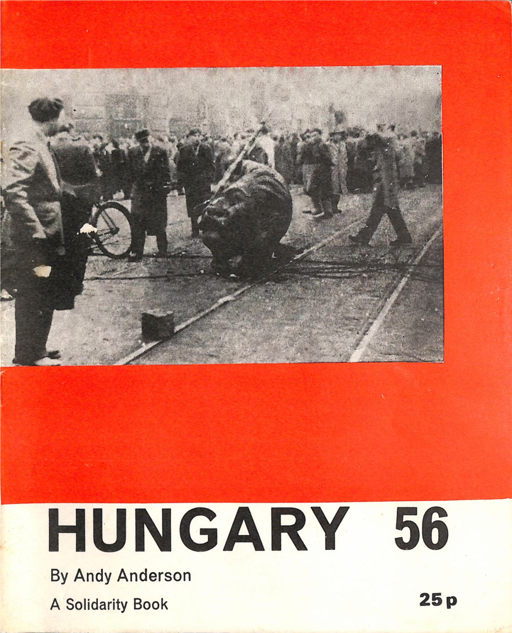 HUNGARY 56 by Andy Anderson a Solidarity Book 25P 1 1