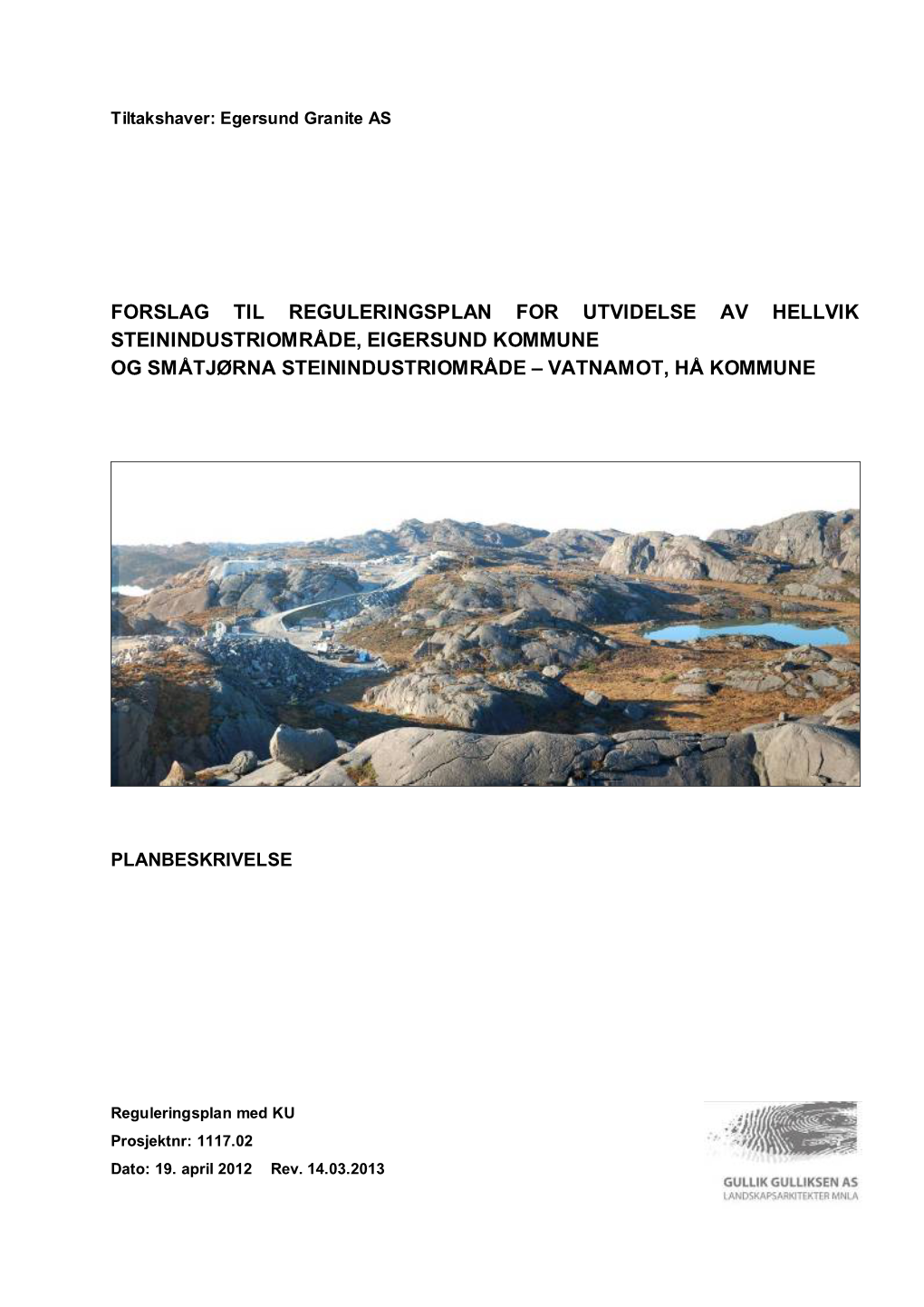 Tiltakshaver: Egersund Granite AS
