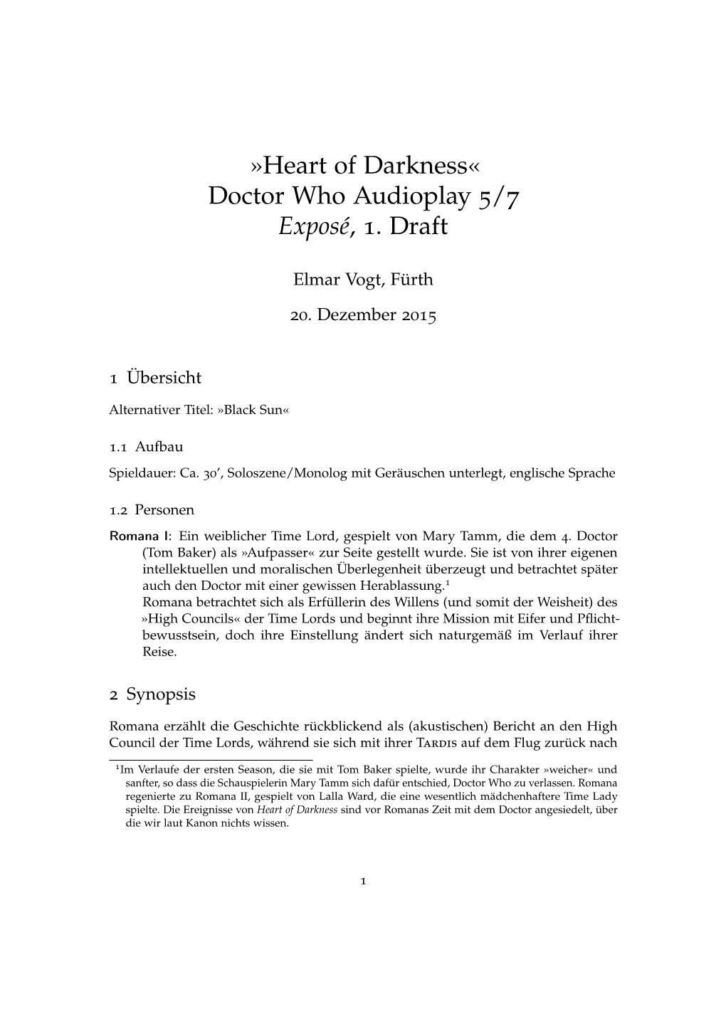 Heart of Darkness« Doctor Who Audioplay 5/7 Exposé, 1. Draft